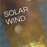 Solar Wind and Its Effects